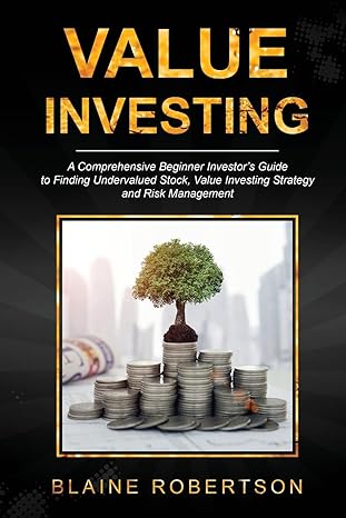 value investing a comprehensive beginner investor s guide to finding undervalued stock value investing