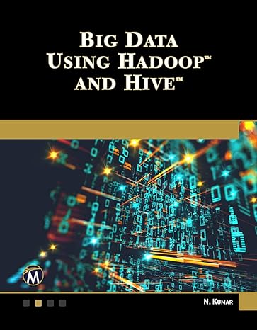 big data using hadoop and hive 1st edition nitin kumar 1683926455, 978-1683926450