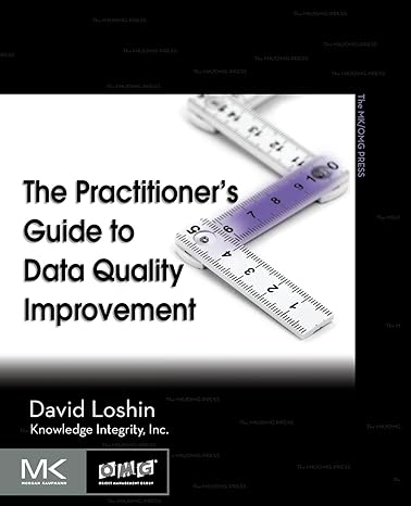 the practitioners guide to data quality improvement 1st edition david loshin 0123737176, 978-0123737175