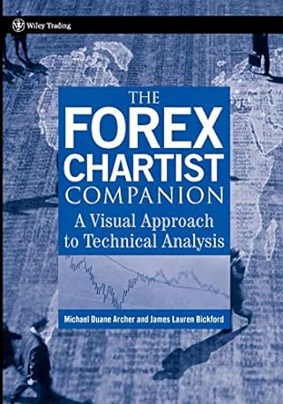 the forex chartist companion a visual approach to technical analysis 1st edition michael d. archer