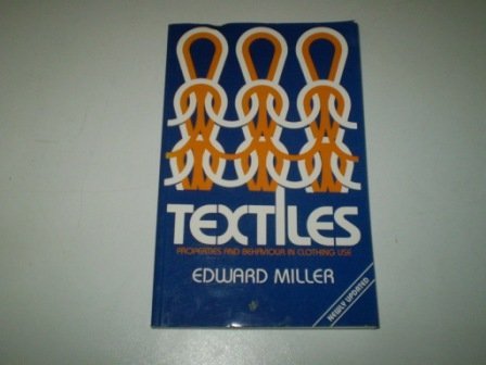 textiles properties and behaviour in clothing use 3rd edition edward miller 0713472359, 978-0713472356