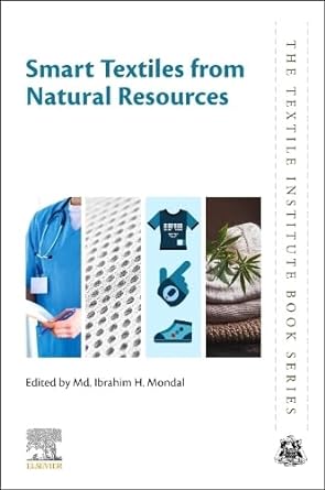 smart textiles from natural resources 1st edition md. ibrahim h. mondal 0443154716, 978-0443154713