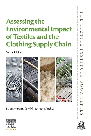 assessing the environmental impact of textiles and the clothing supply chain 2nd edition subramanian