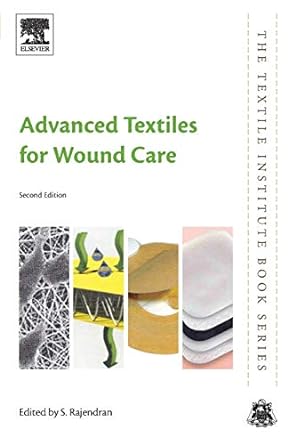 advanced textiles for wound care 2nd edition s. rajendran 0081021925, 978-0081021927