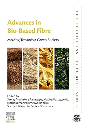 advances in bio based fiber moving towards a green society 1st edition sanjay mavinkere rangappa, madhu
