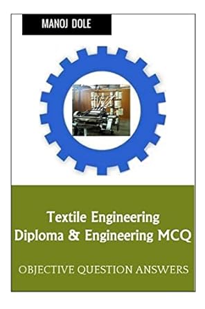 textile engineering diploma and engineering mcq 1st edition manoj dole 979-8889090564