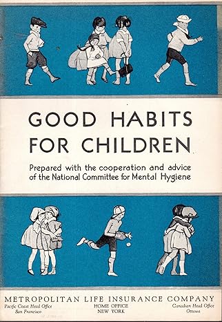 Good Habits For Children Prepared With The Cooperation And Advice Of The National Committee For Mental Hygiene