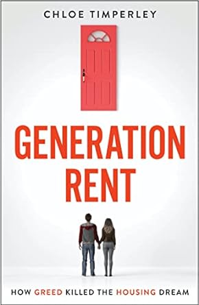 generation rent why you can t buy a home or even rent a good one 1st edition chloe timperley 1912454262,