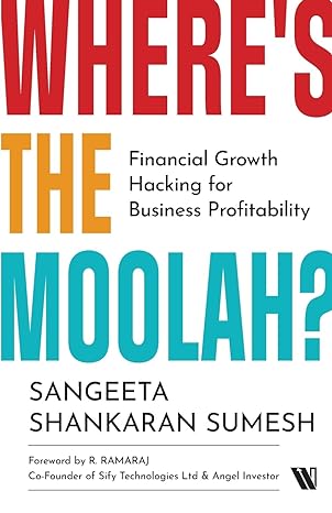 where s the moolah financial growth hacking for business profitability 1st edition sangeeta shankaran sumesh