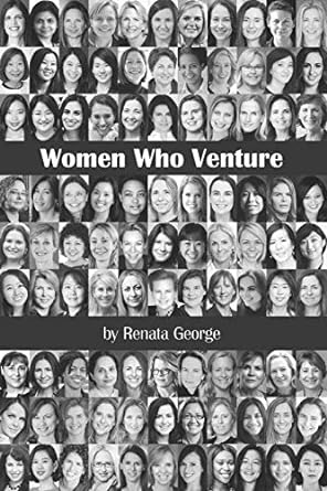 women who venture you can t be what you can t see 1st edition renata george 1096025256, 978-1096025252