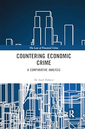 countering economic crime a comparative analysis 1st edition axel palmer 0367594501, 978-0367594503
