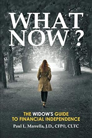 what now the widow s guide to financial independence 1st edition paul marrella 0578757354, 978-0578757353