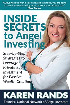 inside secrets to angel investing step by step strategies to leverage private equity investment for passive