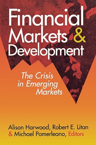 financial markets and development the crisis in emerging markets 1st edition alison harwood ,robert litan