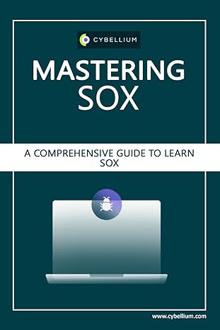 mastering sox a comprehensive guide to learn sox compliance 1st edition cybellium ltd ,kris hermans