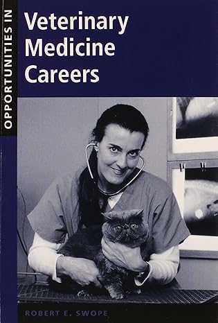 opportunities in veterinary medicine careers 1st edition robert swope 0658010557, 978-0658010552