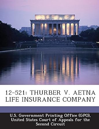 12 521 thurber v aetna life insurance company 1st edition u.s. government printing office united states court