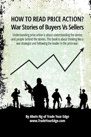 how to read price action war stories of buyers vs sellers 1st edition mr alwin ng 1491263539, 978-1491263532