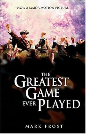 the greatest game ever played 1st edition mark frost 1401308120, 978-1401308124
