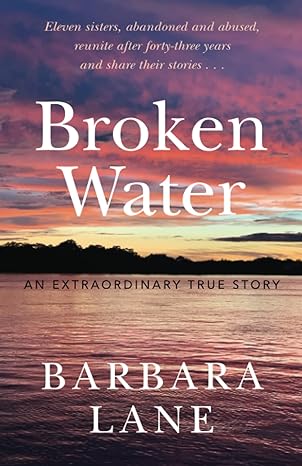 broken water an extraordinary true story 1st edition barbara lane b0byvfqtcr, 979-8218104078