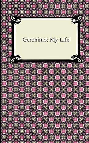 geronimo my life 1st edition geronimo ,s m barrett 1420946277, 978-1420946277