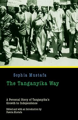 tanganyika way the 1st edition sophia mustafa 189477051x, 978-1894770514