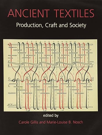 ancient textiles production crafts and society 1st edition marie louise nosch, c. gillis 1782978305,