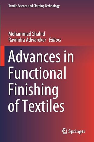 advances in functional finishing of textiles 1st edition mohammad shahid, ravindra adivarekar 9811536716,