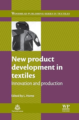 new product development in textiles innovation and production 1st edition l horne 0081016727, 978-0081016725