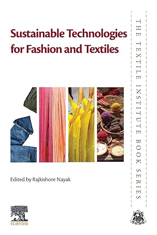 sustainable technologies for fashion and textiles 1st edition rajkishore nayak 0081028679, 978-0081028674