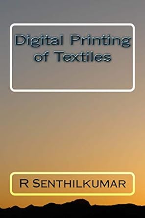 digital printing of textiles 1st edition r senthilkumar 1533400237, 978-1533400239