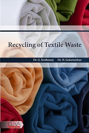 recycling of textile waste 1st edition g. krishnaraj, n. gokarneshan 1636482252, 978-1636482255