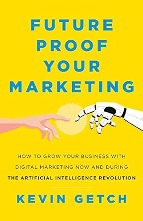 future proof your marketing how to grow your business with digital marketing now and during the artificial
