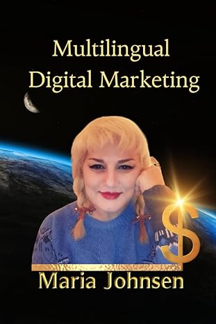 multilingual digital marketing 1st edition maria johnsen 979-8394565380