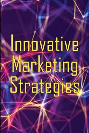 innovative marketing strategies 1st edition paul w stuart 3986086048, 978-3986086046