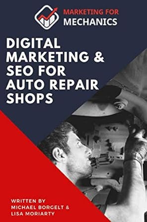 digital marketing and seo for auto repair shops 1st edition michael borgelt ,lisa moriarty 1702117367,