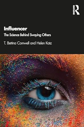 influencer the science behind swaying others 1st edition t bettina cornwell ,helen katz 0367468492,