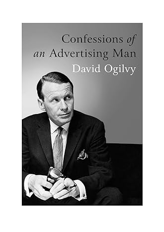 confessions of an advertising man 1st edition david ogilvy ,sir alan parker 190491537x, 978-1904915379