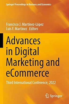 advances in digital marketing and ecommerce third international conference 2022 1st edition francisco j