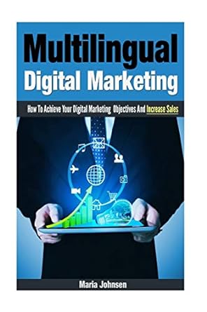 multilingual digital marketing how to achieve your digital marketing objectives and increase sales 2nd
