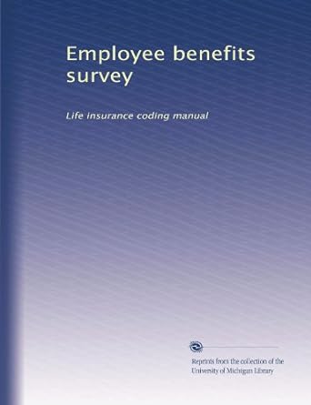 employee benefits survey life insurance coding manual 1st edition . unknown b003to54e6