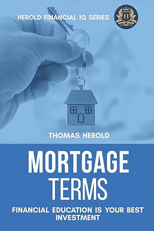 mortgage terms financial education is your best investment 1st edition thomas herold 1798200961,