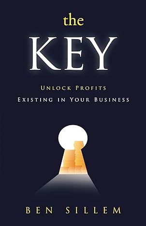 the key unlock profits existing in your business 1st edition ben sillem 1999107519, 978-1999107512