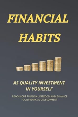 financial habits as quality investment in yourself reach your financial freedom and enhance your personal
