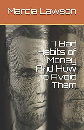 7 bad habits of money and how to avoid them 1st edition marcia lawson 979-8643392361