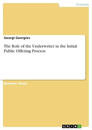 the role of the underwriter in the initial public offering process 1st edition georgi georgiev 3656208905,