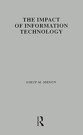 the impact of information technology 1st edition nirup m. menon 1138997919, 978-1138997912