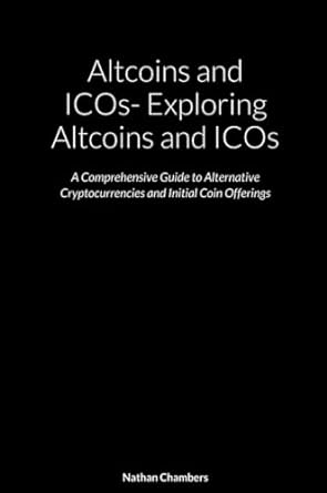 altcoins and icos exploring altcoins and icos a comprehensive guide to alternative cryptocurrencies and