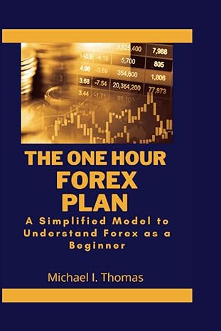 the one hour forex plan a simplified model to understand forex as a beginner 1st edition michael i. thomas