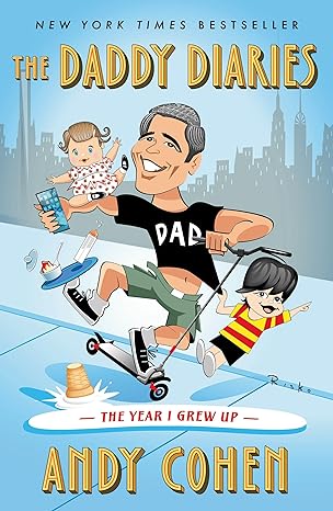 the daddy diaries the year i grew up 1st edition andy cohen 1250890918, 978-1250890917